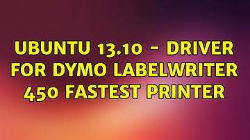 Ubuntu: Ubuntu 13.10 - driver for Dymo labelwriter 450 fastest printer (2 Solutions!!)