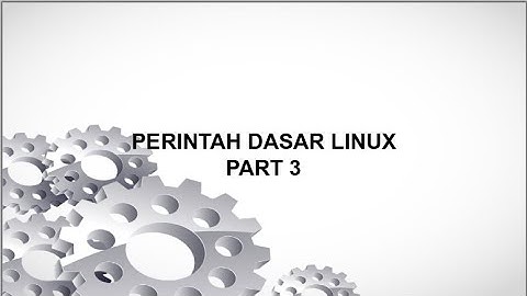 Perintah Dasar Linux Part 3