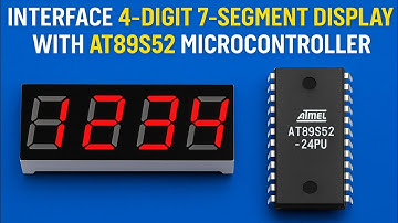 Interface 4 Digit 7 Segment Display with AT89S52 Microcontroller