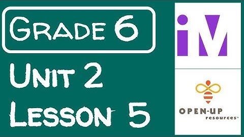Illustrative Mathematics Grade 6 - Unit 2- Lesson 5