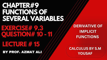CHAPTER # 9 || DERIVATIVE OF IMPLICIT FUNCTIONS||LECTURE# 15 ||EX # 9.3|| Q#10 TO 11|| CALCULUS-II