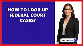 How To Look Up Federal Court Cases?