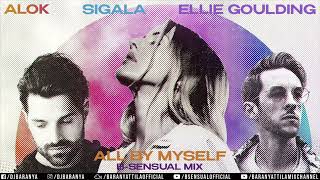 Alok x Sigala x Ellie Goulding - All By Myself (B-sensual Mix)