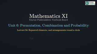 58. 1st Year FSc Mathematics: Unit 6 Permutation, Combination and Probability, Circular Permutations