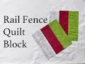 Rail Fence Quilt Block  Tutorial