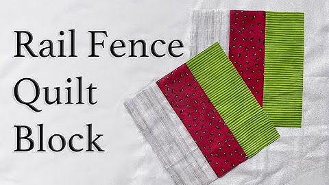 Rail Fence Watermelon Quilt Block  Tutorial, Beginner Friendly!