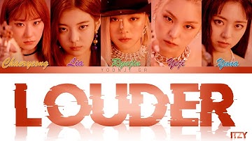 ITZY (있지) - LOUDER Lyrics [Color Coded Han/Rom/Eng]
