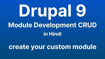 How to create your custom module in drupal 9 - Drupal module development CRUD in Hindi