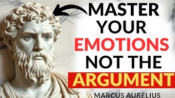 5 WAYS TO STAY CALM IN ARGUMENTS & CONTROL YOUR EMOTIONS | MARCUS AURELIUS STOICISM