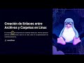 Creación de enlaces duros y simbólicos en Linux - Sistemas Operativos