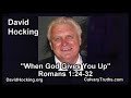 Romans 01:24-32 - When God Gives You Up - Pastor David Hocking - Bible Studies