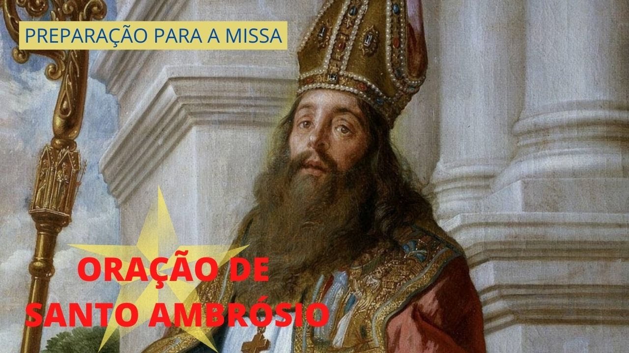 ORAÇÃO DE SANTO AMBRÓSIO YouTube
