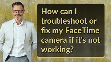 How can I troubleshoot or fix my FaceTime camera if it