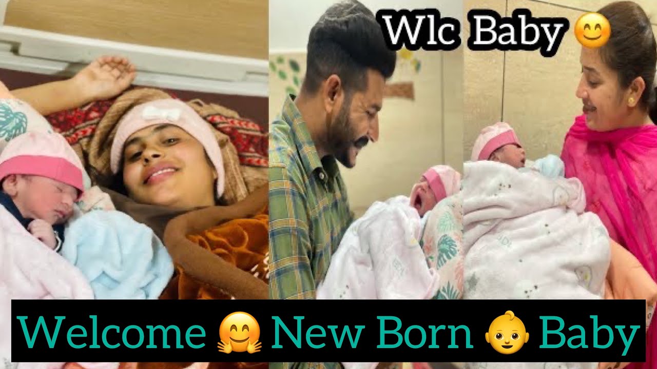 Wlc New Born Baby 👶,Sarea Nu Bhot Jeada Cha  😊😊, official Vlog