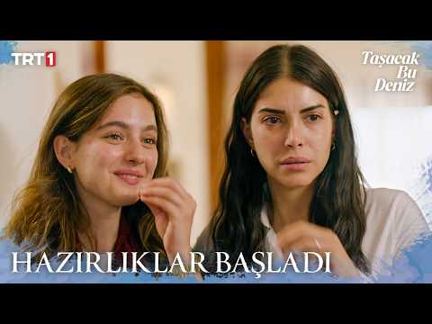 Let the wedding preparations begin - Taşacak Bu Deniz Episode 35 X ETi Karam
