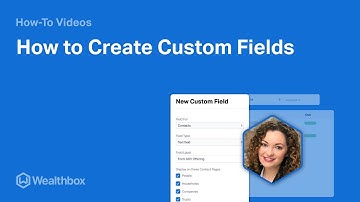 How to Create Custom Fields in Wealthbox