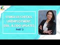 Stimulus Checks, Unemployment, EIDL & EIDG Updates- Part 2