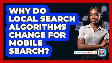 Why Do Local Search Algorithms Change For Mobile Search? - SearchEnginesHub.com