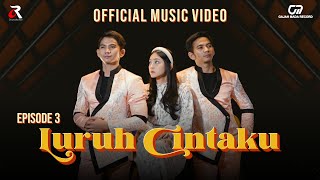 LURUH CINTAKU - RIZKI RIDHO | EPISODE 3