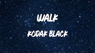 Kodak Black - Walk (Lyric Video)