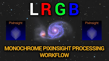 PixInsight Monochrome LRGB Processing Workflow – Step-by-Step Guide!