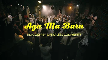 Tim Godfrey X Fearless Community - Aga Ma Buru