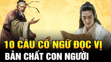 10 Câu Cổ Ngữ Đọc Vị và Lột Trần Bản Chất Con Người cùng Sự Thật Cuộc Sống