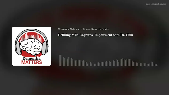 Defining Mild Cognitive Impairment with Dr. Chin | Ep.87