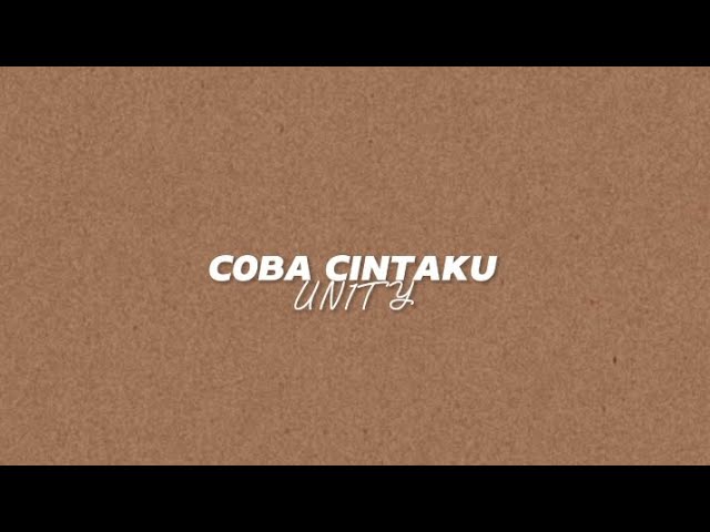 COBA CINTAKU - UN1TY || Kunikmati Cinta Sendiri Dulu class=