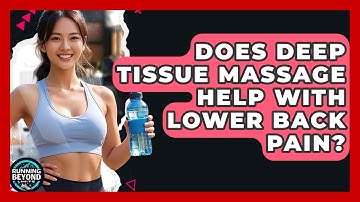 Does Deep Tissue Massage Help With Lower Back Pain? - Running Beyond Limits