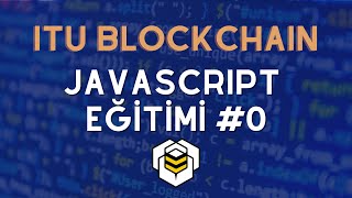 Javascript Eğitimi #0 | İTÜ Blockchain