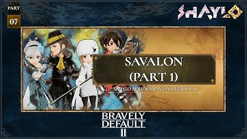Bravely Default II - Savalon (Part 1) - (Walkthrough) - No Commentary