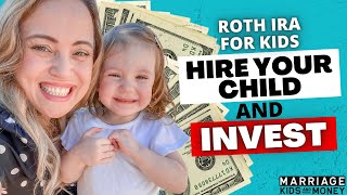 Roth IRA for Kids: Hire Your Child and Invest