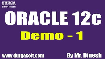 ORACLE 12c tutorial || Demo - 1 || by Mr. Dinesh On 13-11-2019