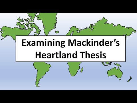 Examining Mackinder&rsquo;s Heartland Thesis