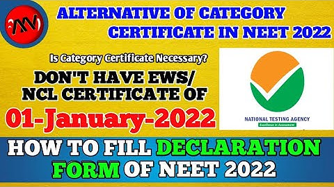 How to fill declaration Form of Neet 2022 | Alternative of ObcNcl or EWS in NEET 2022