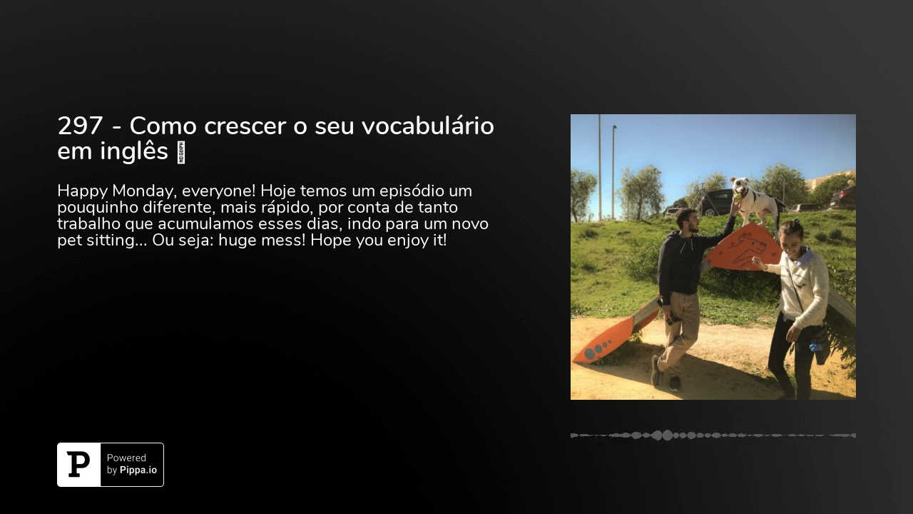 297 - Como crescer o seu vocabulário em inglês 😉