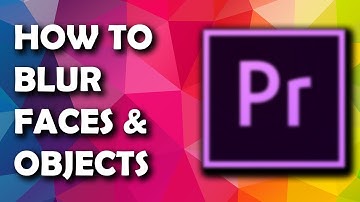 How to Blur Faces and Objects in Adobe Premiere Pro | How to Censor Logos and Faces in Premiere Pro