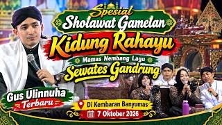 Spesial Sholawat Gamelan Kidung Rahayu Gus Ulinnuha Terbaru Di Kembaran Banyumas 7 Oktober 2026
