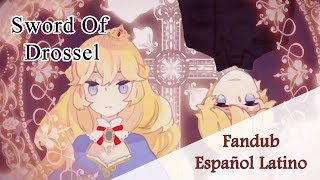 Sword Of Drossel【Fandub Español Latino】(Chorus)