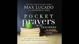 Pocket Prayers for Teachers: 40 Simple Prayers That Bring Peace and Renewal by Max Lucado