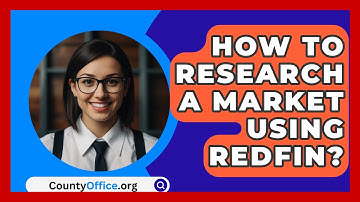 How To Research A Market Using Redfin? - CountyOffice.org