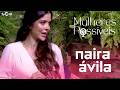ESTÉTICA E AUTOESTIMA, NAIRA ÁVILA E SUA HISTÓRIA DE IMPACTO SOCIAL NO MULHERES POSSÍVEIS