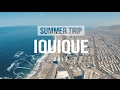 Iquique Summer Trip 2017