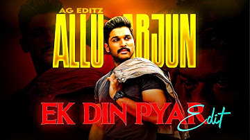 EK DIN PYAAR - EDIT | ALLU ARJUN EDIT | EK DIN PYAAR SONG EDIT | MC STAN SONG EDIT |#trending #viral