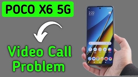 how to solve video call problem in POCO X6, POCO X6 video call nahin ho raha hai