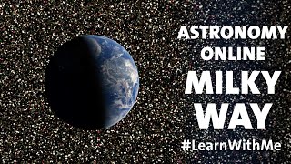 Astronomy Online: Milky Way LearnWithMe
