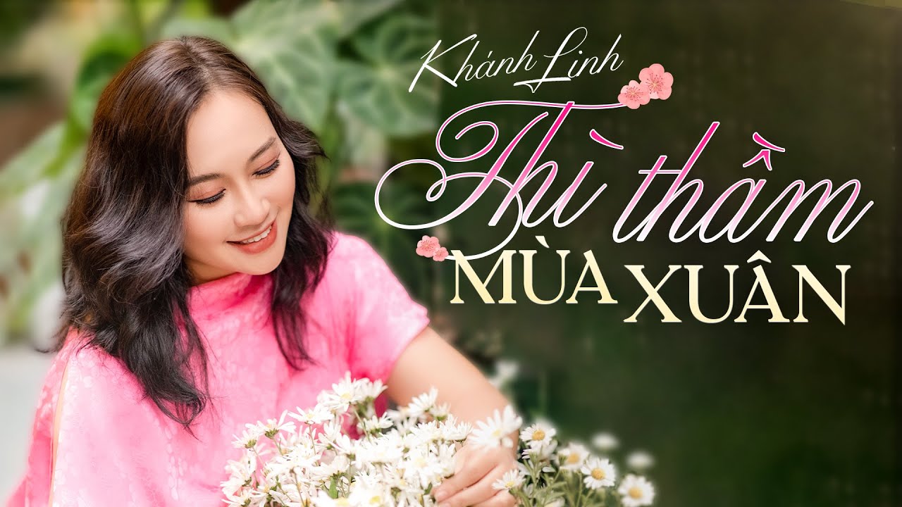 Thì Thầm Mùa Xuân - Ca Sĩ Khánh Linh
