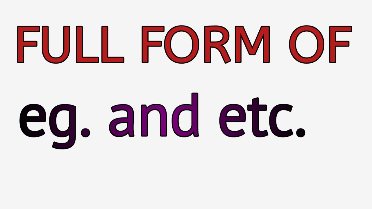 Full Form Of Eg And Etc YouTube full-form-of-eg-and-etc-youtube