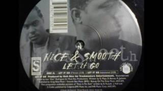 Video thumbnail of "Nice & Smooth - Let It Go"